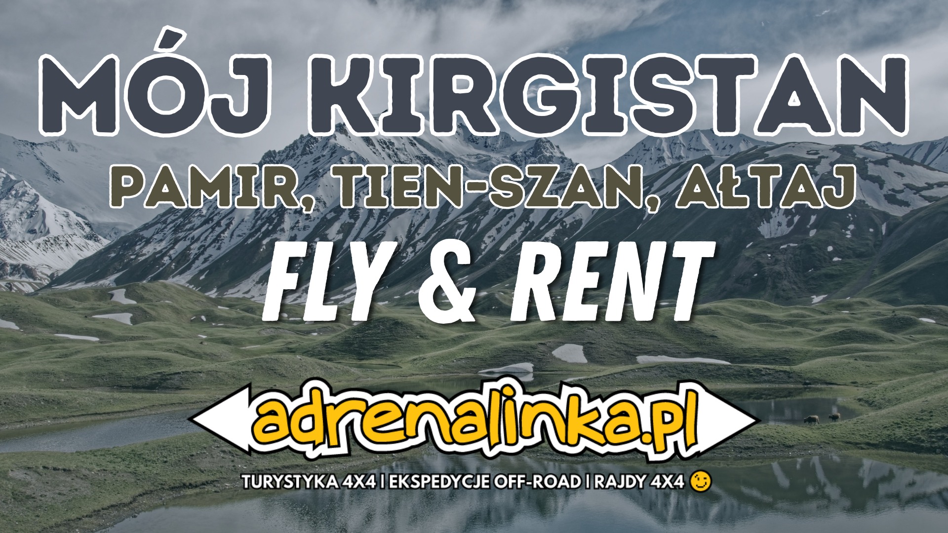 Kirgistan- Tropem Świstaka Fly&Rent